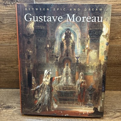 Gustave Moreau : Between Epic and Dream by Geneviève Lacambre (1999, Hardcover)