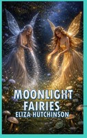 Eliza Hutchinson | The Moonlight Fairies | Buch | Englisch (2026)