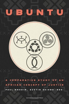Ubuntu : A Comparative Study of an African Concept of Justice, Paperback by N...