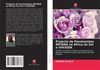 Mpiana Kalula | Projecto De Pensionistas Mpiana Na ÁFrica Do Sul E Vih/Sida