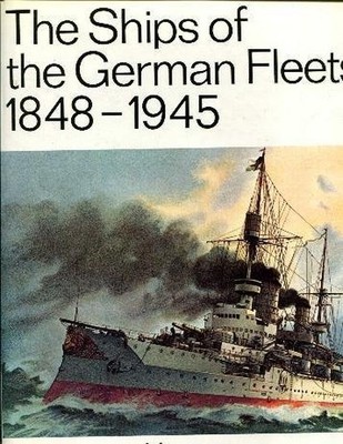 Ships of the German Fleets, 1848-1945, Hansen, Hans Jur