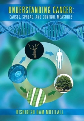 Motilall - Understanding Cancer  Causes Spread and Control Measures  - X555z