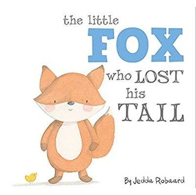 The Little Fox Who Lost His Tail Jedda Robaard