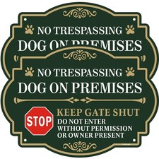 No Trespassing Dog On Premises Keep Gate Shut Sign - 2 Pack  10  x 7 822