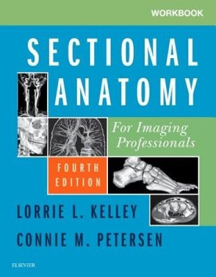 Kelley, L: Workbook for Sectional Anatomy for Imaging Profes [Paperback]