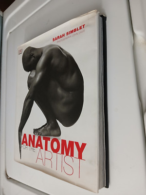 ANATOMY FOR THE ARTIS   by  Sarah Simblet   Hardcover   ''still  nice condition''