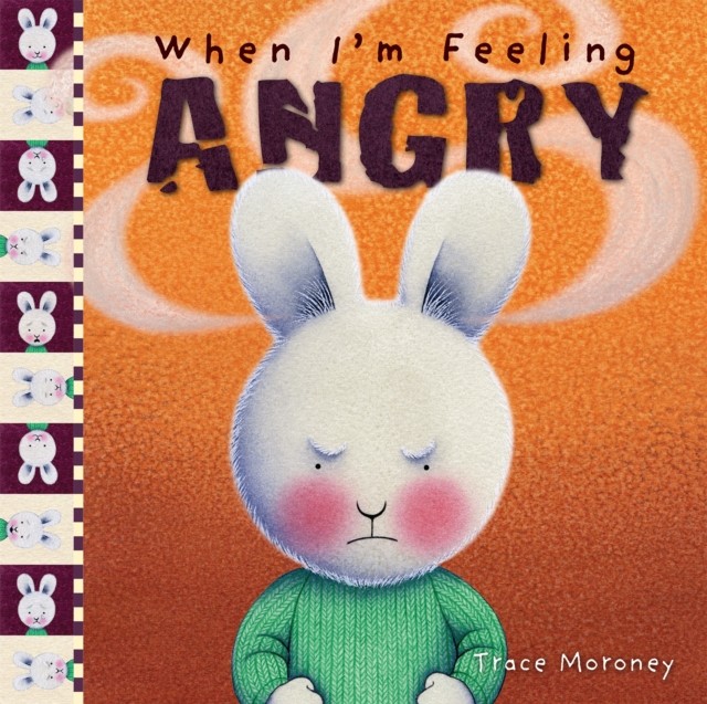 When I'm Feeling Angry by Trace Moroney HARDBACK 9781760680619