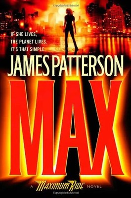 Max: A Maximum Ride Novel - Patterson, James