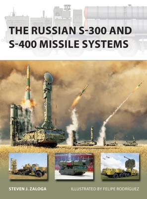 The Russian S-300 and S-400 Missile Systems by Steven J. Zaloga (Paperback Book)