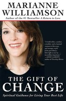 The Gift Of Change Spiritual Guidance For Living Your Best Life Williamson Buch