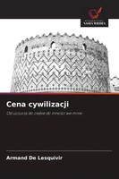 Cena Cywilizacji Od Uczucia Do Ciebie Do Inno¿Ci We Mnie Armand De Lesquivir