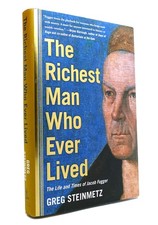 The Richest Man Who Ever Lived: The Life and Times of Jacob Fugger by Steinmetz