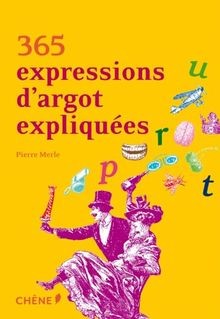 365 expressions dargot expliquées  von Merle, Pierre | Buch | Zustand gut