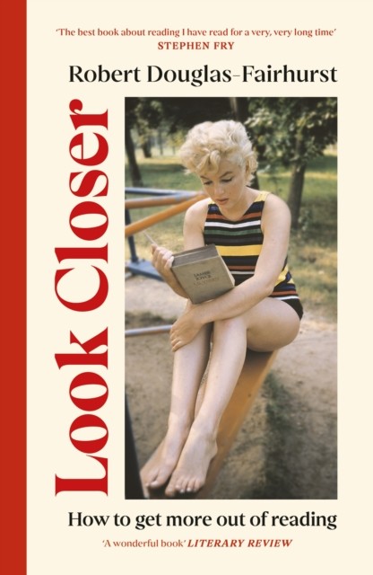 Look Closer: How to Get More Out of Reading by Robert Douglas-Fairhurst - Image 3