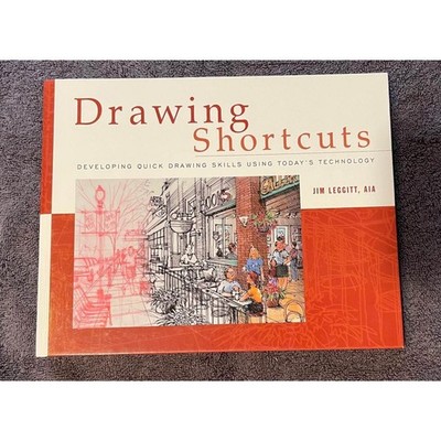 Drawing Shortcuts Developing Quick Drawing Skills Using Technology Jim Leggitt