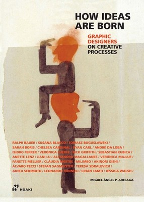 Graphic Designers on Creative Processes How Ideas are Born