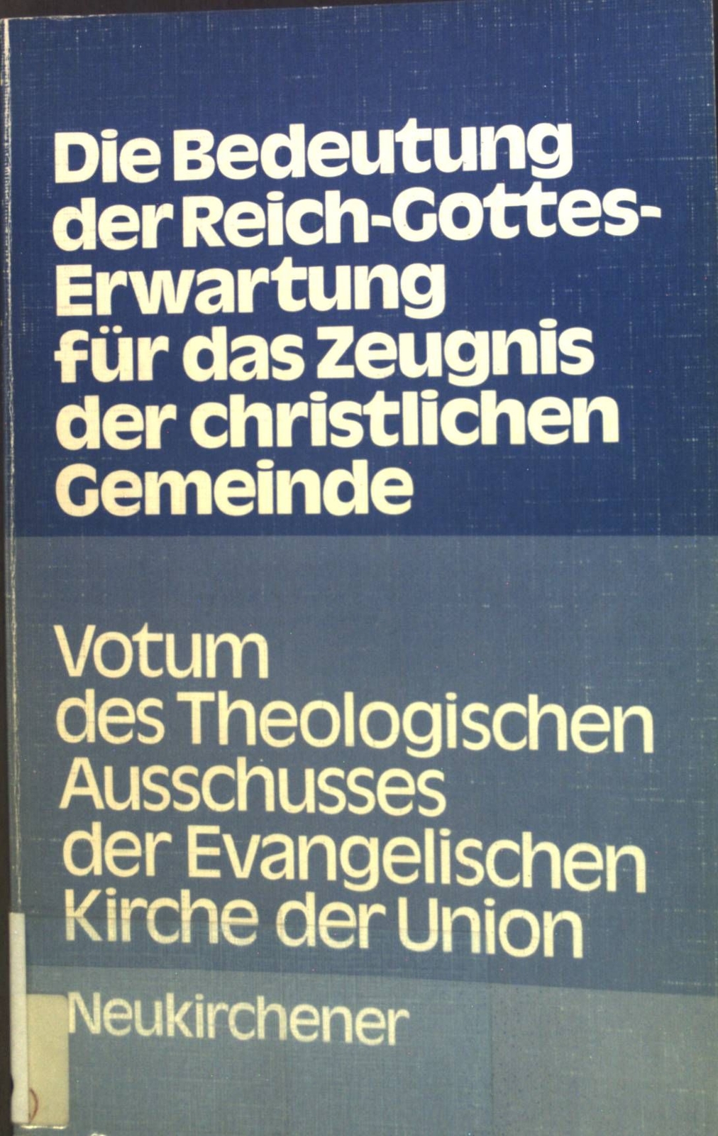 Die Bedeutung der Reich-Gottes-Erwartung für das Zeugnis der christlichen Gemein