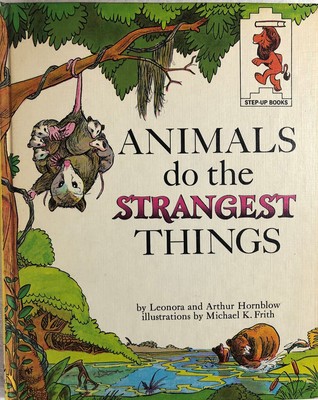 Animals Do The Strangest Things (Step-Up Books)