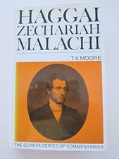 HAGGAI MALACHI AND ZECHARIAH By T V Moore - Hardcover *Excellent Condition*