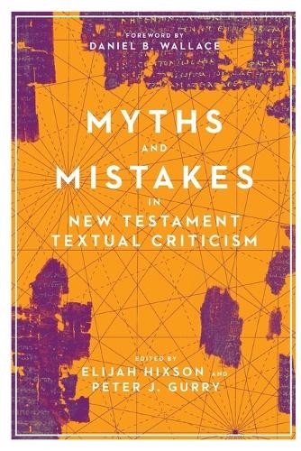 Myths and Mistakes in New Testament Textual Criticism by Elij... - 9780830852574