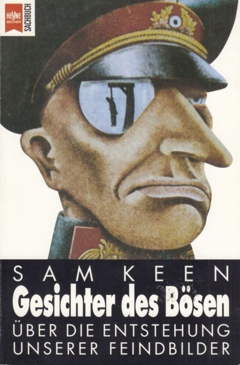 Buch: Gesichter des Bösen Keen Sam. Heyne Sachbuch 1993 Wilhelm Heyne Verlag