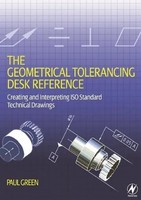 The Geometrical Tolerancing Desk Reference Paul Green Taschenbuch Englisch 2005