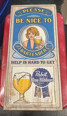 Pabst Blue Ribbon Beer Wood Sign ''Please Be nice to Bartender'' Blonde Female