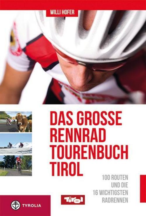 Das Große Rennradtouren-buch Tirol Willi Hofer