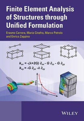 Finite Element Analysis of Structures through Unified Formulation by Erasmo Carr