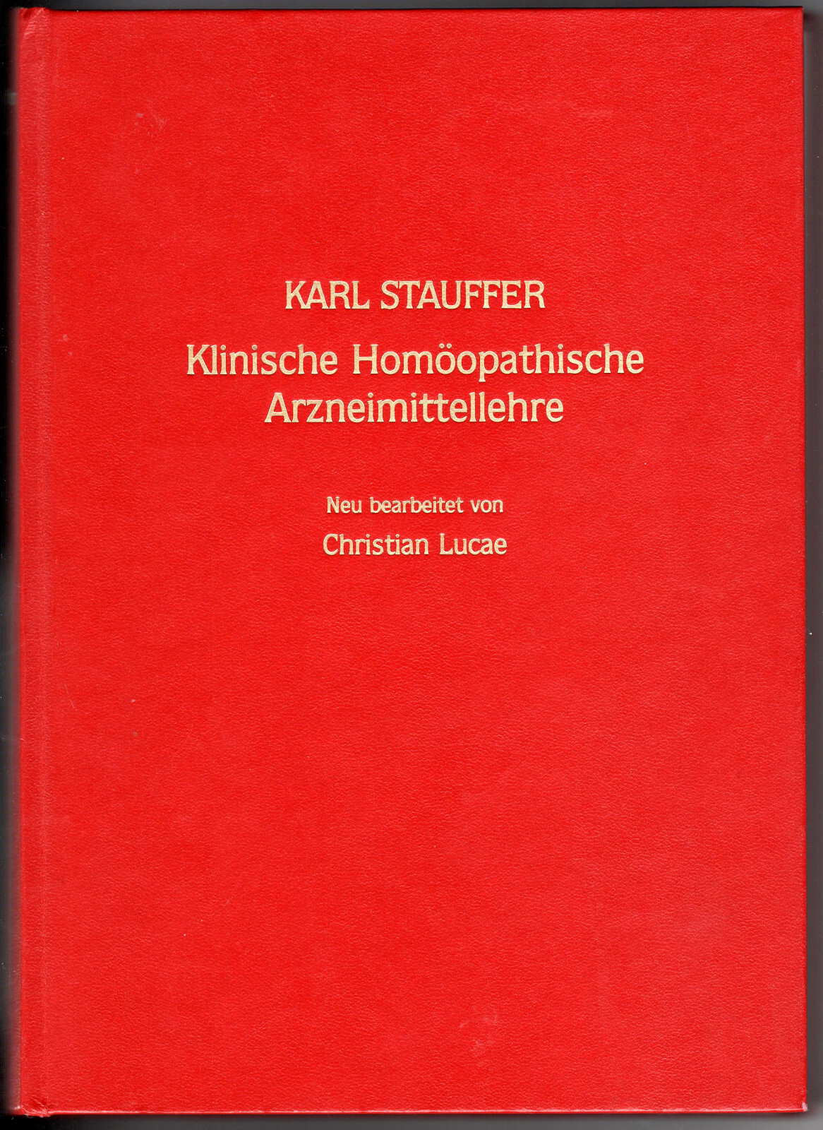 Stauffer/Lucae: Klinische Homöopathische Arzneimittellehre  14. Auflage 2002