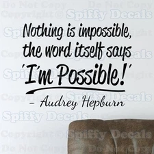 NOTHING IS IMPOSSIBLE I'M POSSIBLE AUDREY HEPBURN Quote Vinyl Wall Decal Sticker