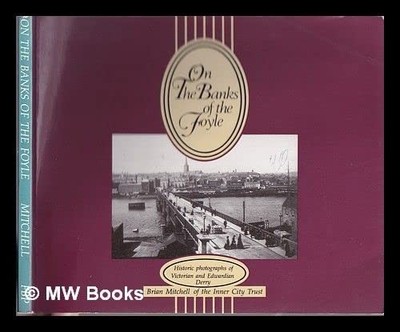 On the Banks of the Foyle: Historic..., Mitchell, Brian