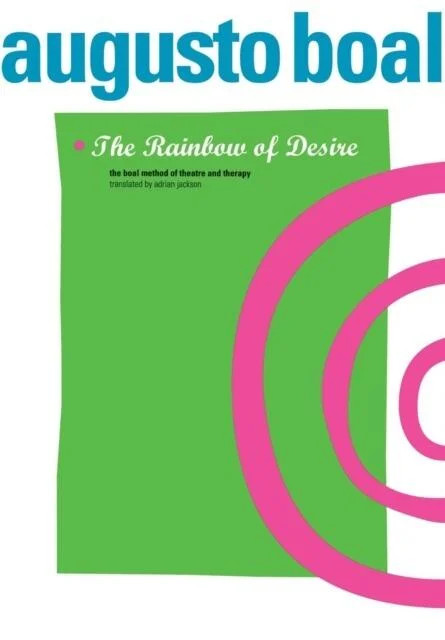 The Rainbow of Desire, The Boal Method of Theatre and Therapy by  Boal, Augusto