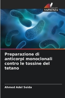 Preparazione di anticorpi monoclonali contro le tossine del tetano by Ahmed Adel