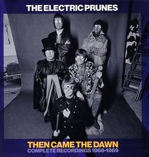 The Electric Prunes: Then Came The Dawn - Complete Recordings 1966-1969, 6CD Box