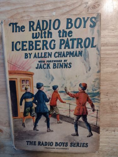 ALLEN CHAPMAN THE RADIO BOYS WITH THE ICEBERG PATROL  1924 FIRST EDITION DJ - 第 1/8 張圖片