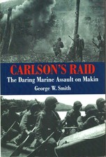 Carlson's Raid: The Daring Marine Assault on Makin - George W Smith Jr