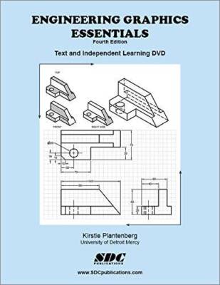 Engineering Graphics Essentials 4th Edition with Independent Learning DVD - GOOD