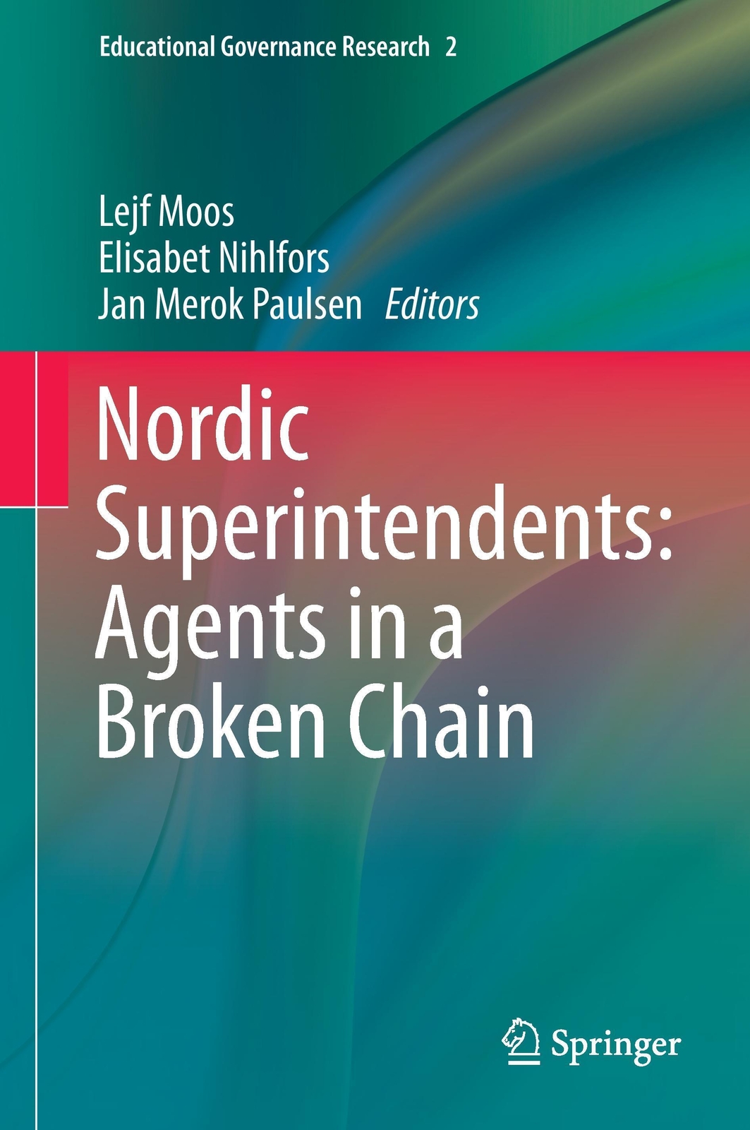 Lejf Moos (u. A.) | Nordic Superintendents: Agents In A Broken Chain |