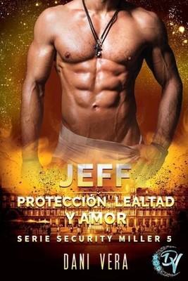 Jeff. Proteccin, lealtad y amor: Novela contempor?nea de suspense rom?ntico by D