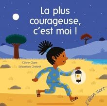 La plus courageuse, cest moi ! von Claire, Céline | Buch | Zustand gut