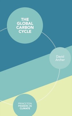 The Global Carbon Cycle by David Archer PAPERBACK 9780691144146
