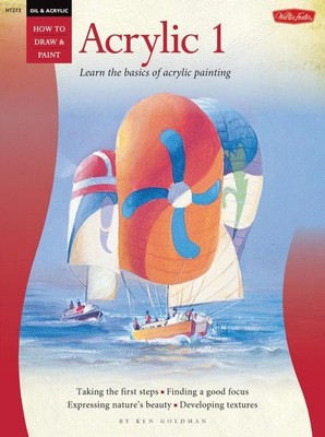 Oil & Acrylic 1 (How to Draw and Paint): Learn the basics of acrylic painting by