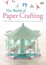 The World of Paper Crafting: From Parisian- paperback, 9780062241887, CRK Design