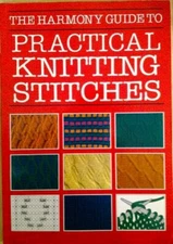 "Harmony" Guide to Practical Knitting Stitches (The Harmony guid