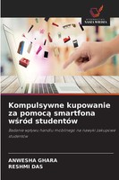 Anwesha Ghara (U. A.) | Kompulsywne Kupowanie Za Pomoc¿ Smartfona W¿RóD...
