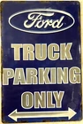 TIN SIGN 8x12 Ford Truck parking pickup van Dealership garage man cave shop C11