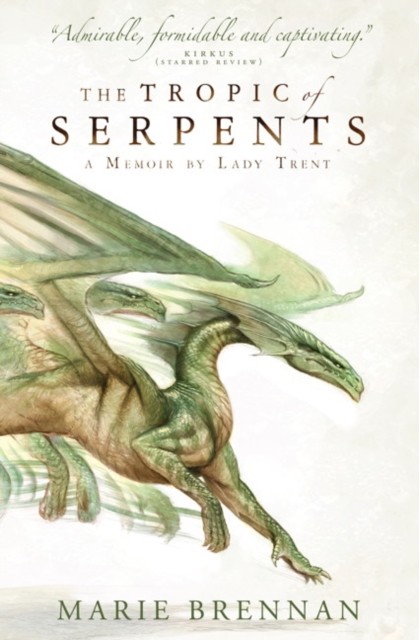 The Tropic of Serpents: A Memoir by Lady Trent by Marie Brennan PAPERBACK