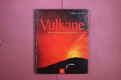375017 Bernhard Edmaier VULKANE BLV Verlagsgesellschaft mbH Wo die Erde Feuer