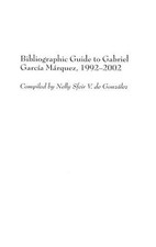 Bibliographic Guide to Gabriel Garca Mrquez, 1992-2002 by Nelly S. de Gonzalez (